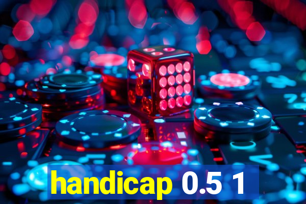 handicap 0.5 1