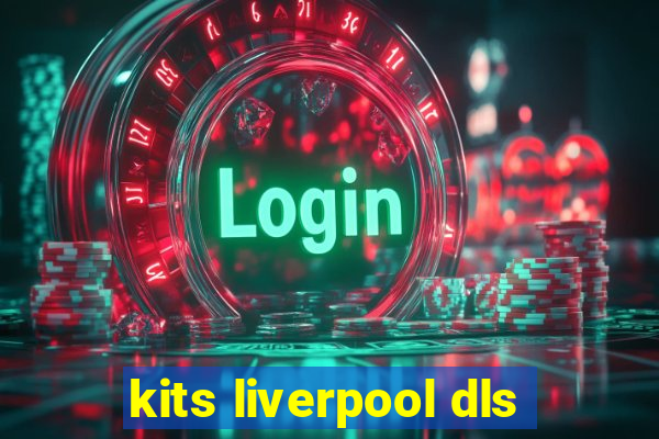 kits liverpool dls