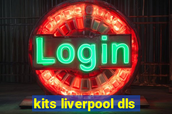 kits liverpool dls