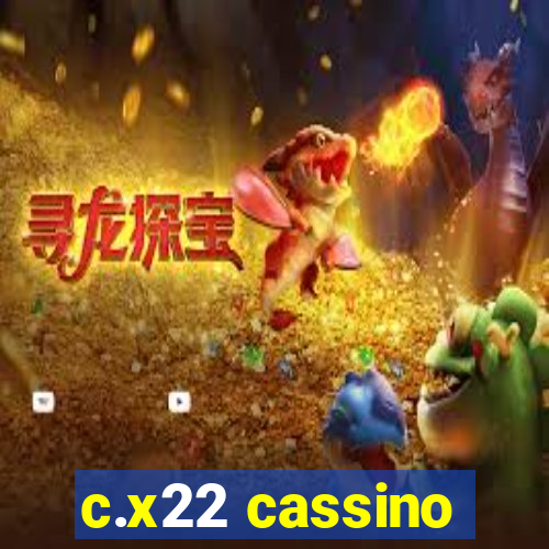 c.x22 cassino