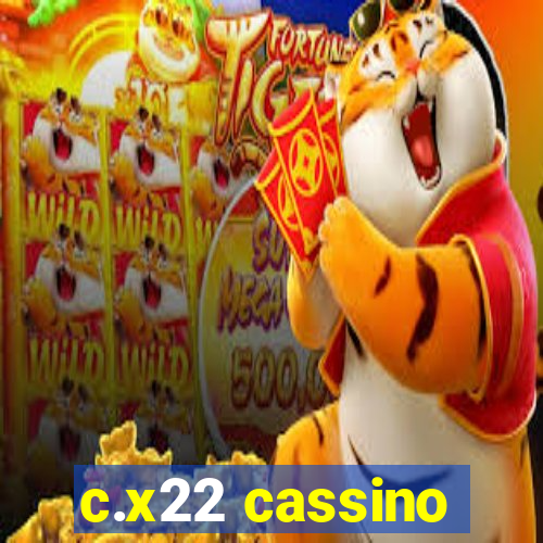 c.x22 cassino