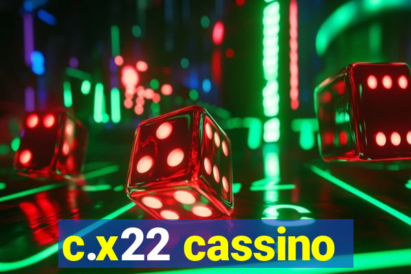 c.x22 cassino