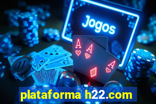 plataforma h22.com