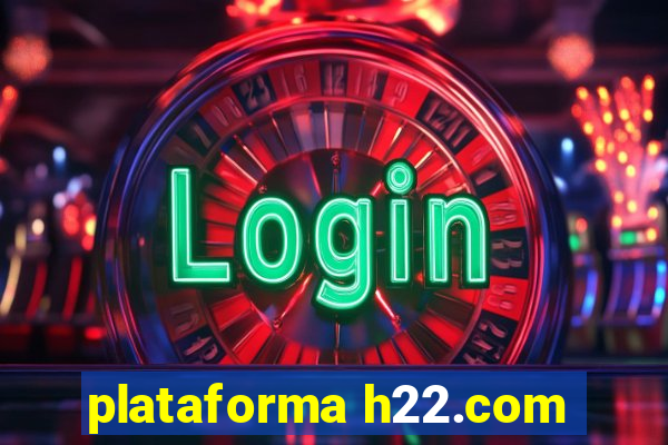 plataforma h22.com