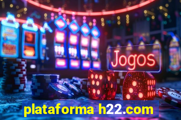 plataforma h22.com