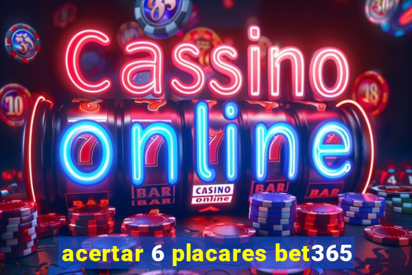 acertar 6 placares bet365