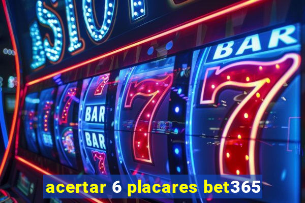 acertar 6 placares bet365