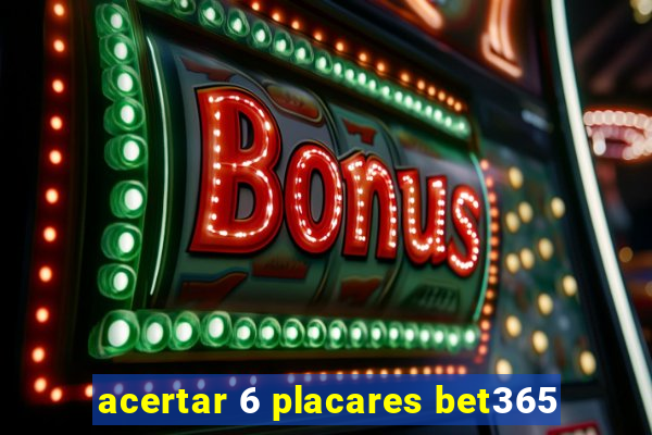 acertar 6 placares bet365