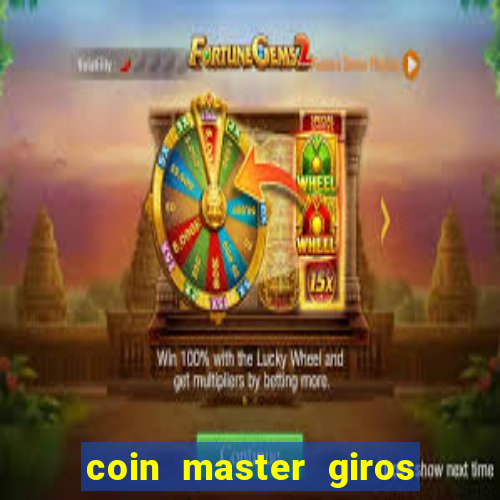 coin master giros gratis toda hora