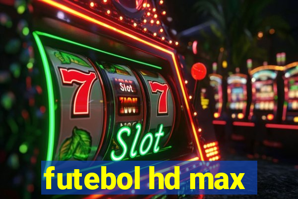 futebol hd max