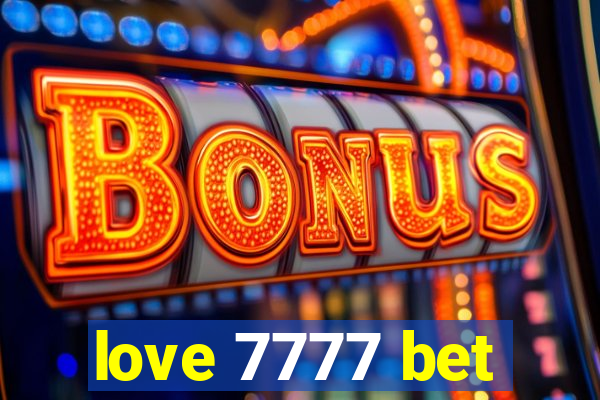 love 7777 bet