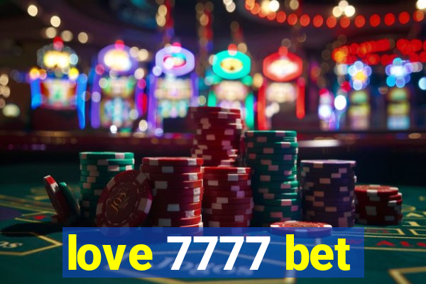 love 7777 bet