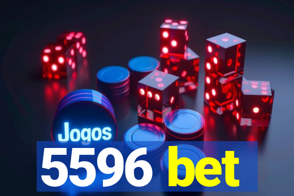 5596 bet