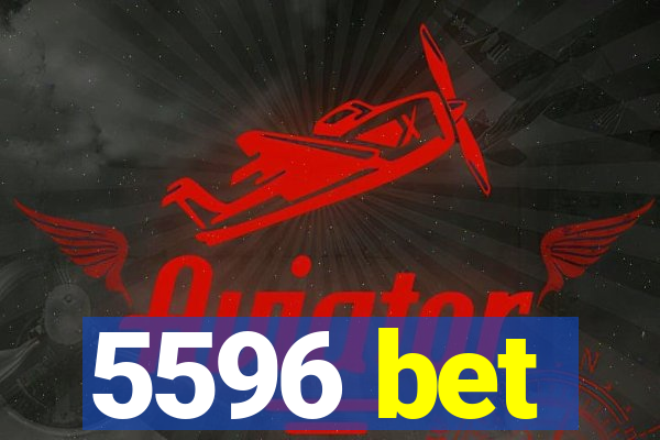 5596 bet