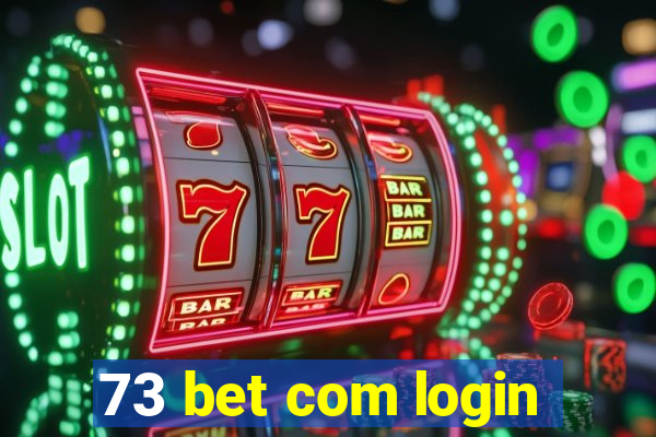 73 bet com login