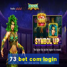 73 bet com login