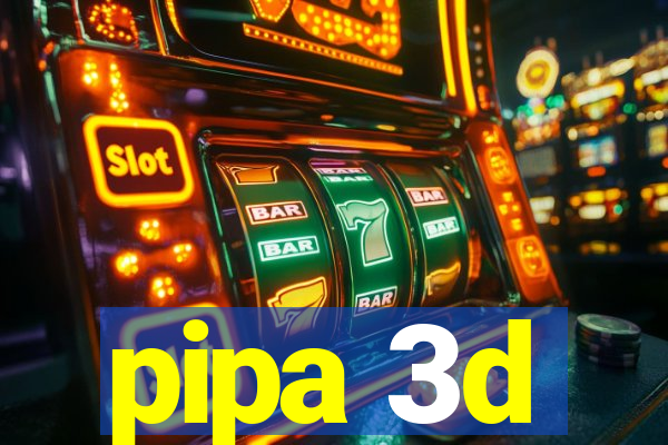 pipa 3d