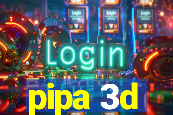 pipa 3d