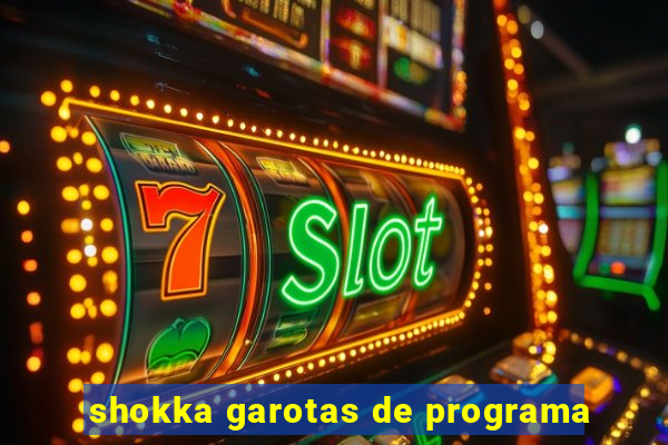 shokka garotas de programa