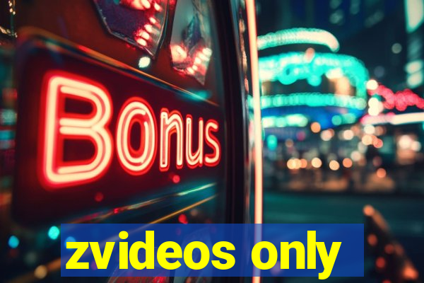 zvideos only