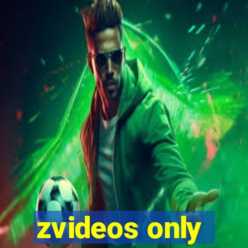 zvideos only