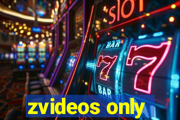 zvideos only