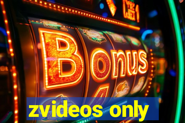 zvideos only