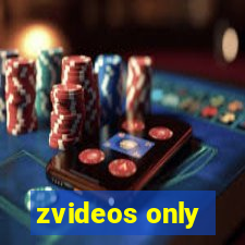 zvideos only