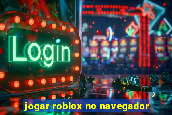 jogar roblox no navegador