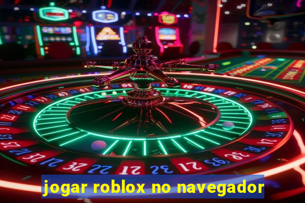 jogar roblox no navegador