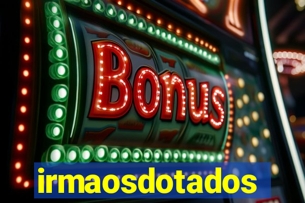 irmaosdotados