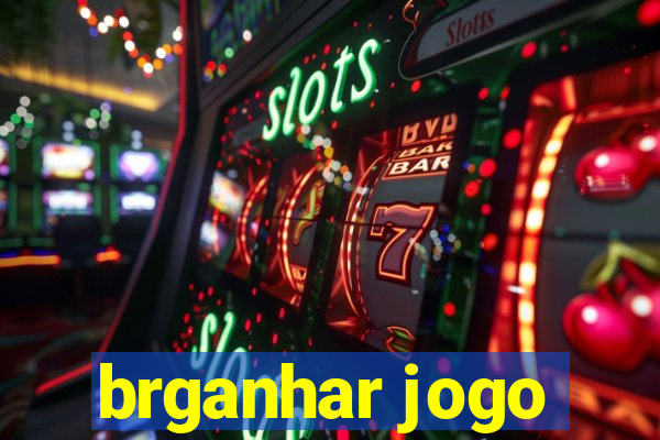 brganhar jogo