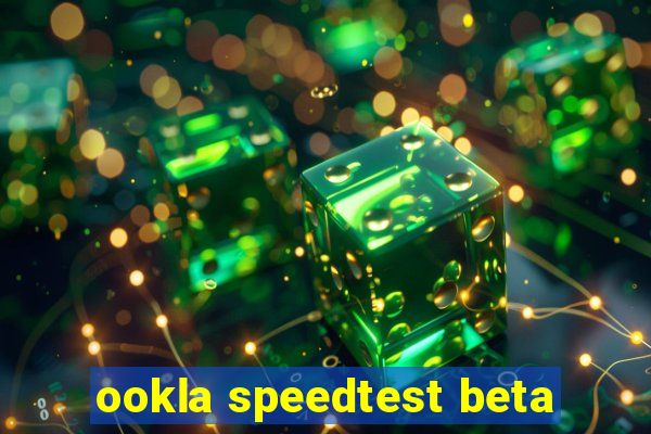 ookla speedtest beta