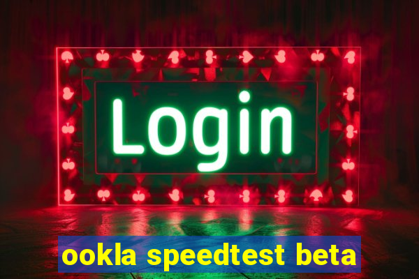 ookla speedtest beta