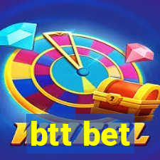 btt bet