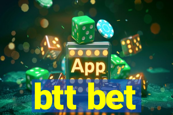 btt bet