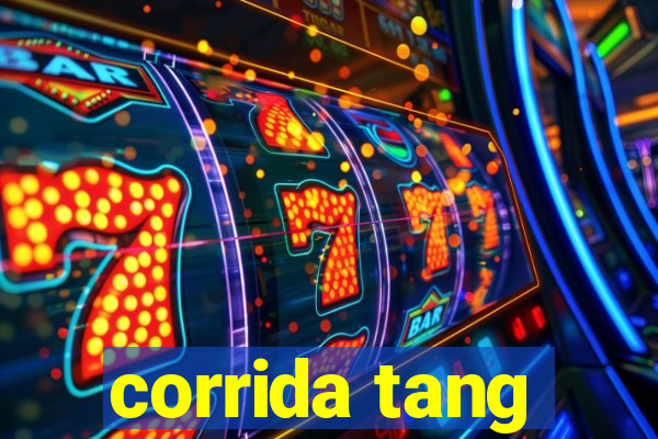 corrida tang