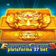 plataforma 37 bet