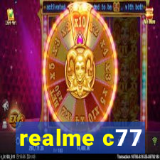 realme c77