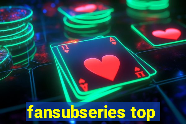 fansubseries top