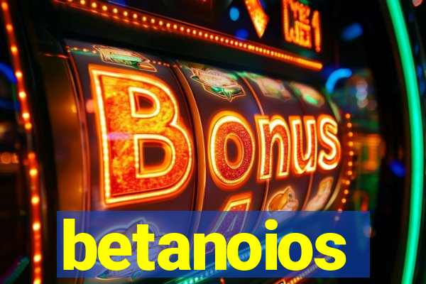 betanoios