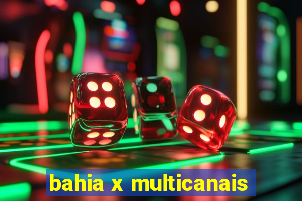 bahia x multicanais