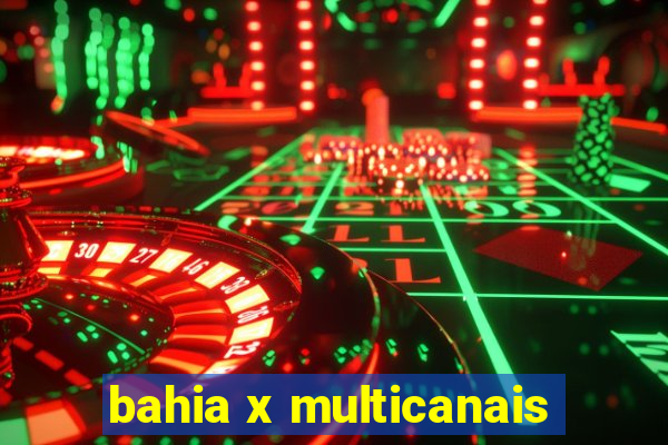 bahia x multicanais