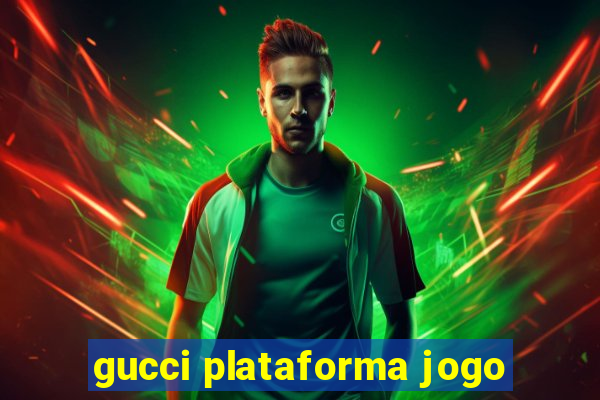 gucci plataforma jogo