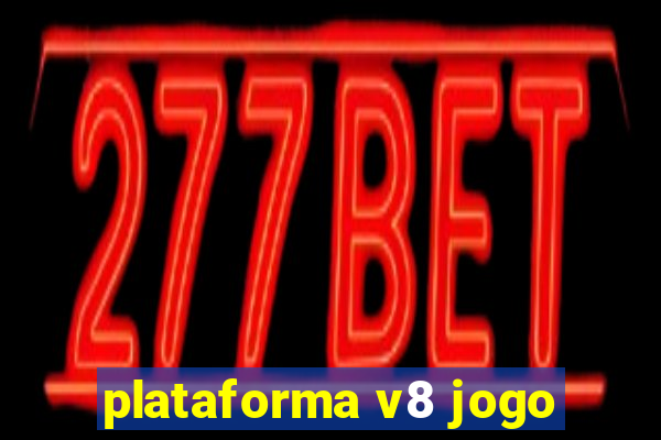 plataforma v8 jogo