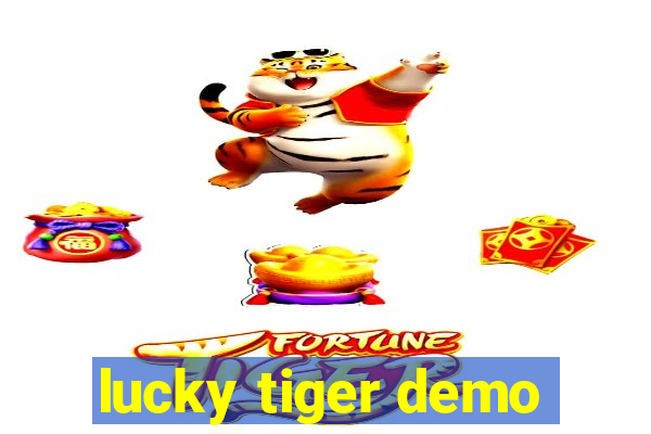 lucky tiger demo