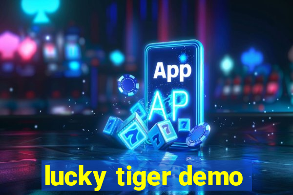 lucky tiger demo