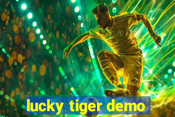 lucky tiger demo