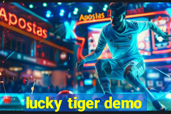 lucky tiger demo