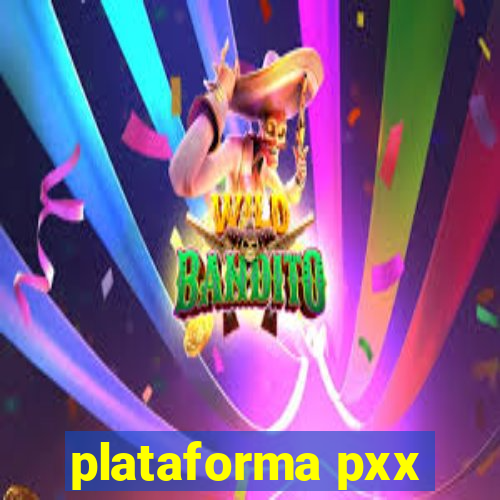 plataforma pxx